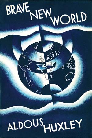 BRAVE NEW WORLD, by Aldous Huxley.