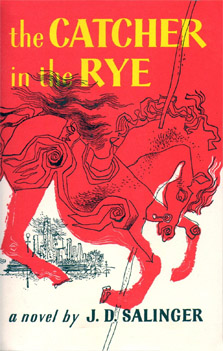 THE CATCHER IN THE RYE, by J.D. Salinger.